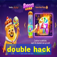 double hack